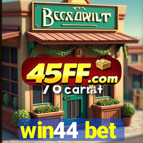 win44 bet